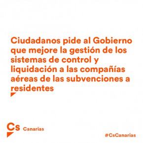 Ciudadanos pide al Gobierno que mejore la gestión de los sistemas de control y liquidación a las compañías aéreas de las subvenciones a residentes