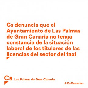 Cs denuncia que el Ayuntamiento de Las Palmas de Gran Canaria no tenga constancia de la situación laboral de los titulares de las licencias del sector del taxi