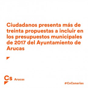 Ciudadanos presenta más de treinta propuestas a incluir en los presupuestos municipales de 2017 del Ayuntamiento de Arucas