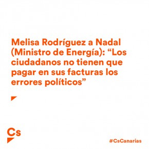 Rodríguez a Nadal: “Los ciudadanos no tienen que pagar en sus facturas los errores políticos”